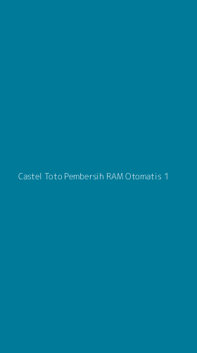 Tampilan Antarmuka Aplikasi Castel Toto Pembersih Ram Otomatis - 1