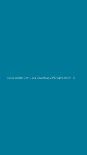 Tampilan Antarmuka Aplikasi Castelototo Com Cara Download Apk Game Resmi - 3