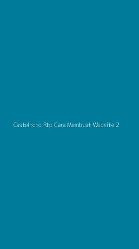 Tampilan Antarmuka Aplikasi Casteltoto Rtp Cara Membuat Website - 2