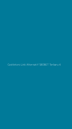 Tampilan Antarmuka Aplikasi Castletoro Link Alternatif Sbobet Terbaru - 4
