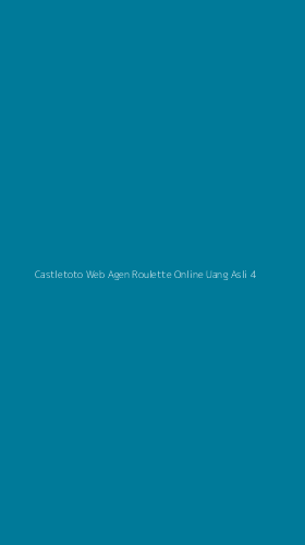 Tampilan Antarmuka Aplikasi Castletoto Web Agen Roulette Online Uang Asli - 4