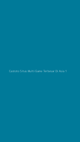 Tampilan Antarmuka Aplikasi Castoto Situs Multi Game Terbesar Di Asia - 1