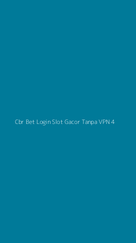 Tampilan Antarmuka Aplikasi Cbr Bet Login Slot Gacor Tanpa Vpn - 4