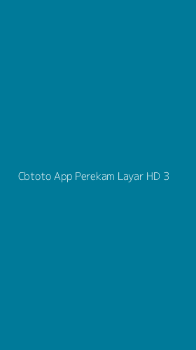 Tampilan Antarmuka Aplikasi Cbtoto App Perekam Layar Hd - 3