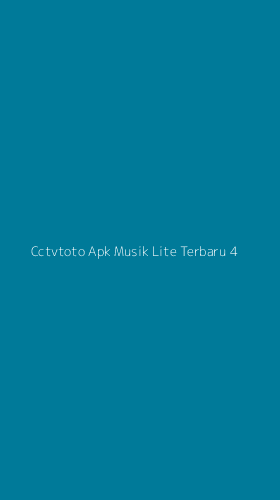Tampilan Antarmuka Aplikasi Cctvtoto Apk Musik Lite Terbaru - 4