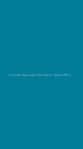 Tampilan Antarmuka Aplikasi Cctvtoto App Login Slot Gacor Tanpa Vpn - 3