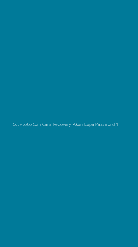 Tampilan Antarmuka Aplikasi Cctvtoto Com Cara Recovery Akun Lupa Password - 1