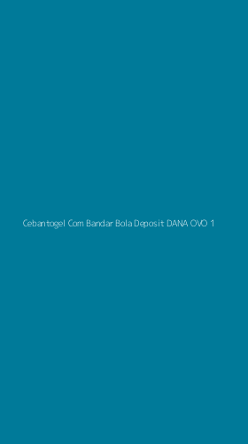 Tampilan Antarmuka Aplikasi Cebantogel Com Bandar Bola Deposit Dana Ovo - 1