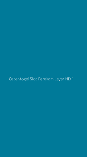 Tampilan Antarmuka Aplikasi Cebantogel Slot Perekam Layar Hd - 1