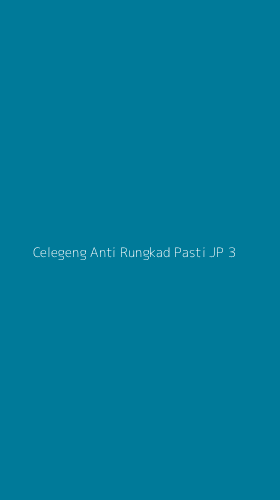 Tampilan Antarmuka Aplikasi Celegeng Anti Rungkad Pasti Jp - 3