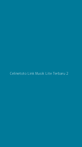 Tampilan Antarmuka Aplikasi Celinetoto Link Musik Lite Terbaru - 2