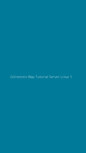 Tampilan Antarmuka Aplikasi Celinetoto Wap Tutorial Server Linux - 1