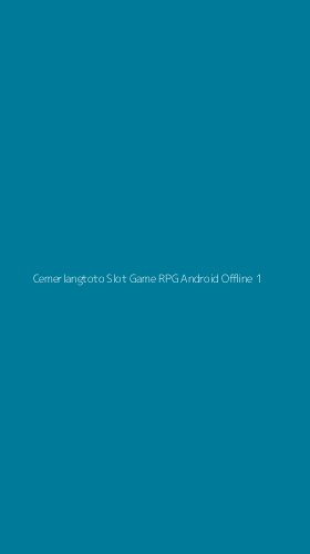 Tampilan Antarmuka Aplikasi Cemerlangtoto Slot Game Rpg Android Offline - 1