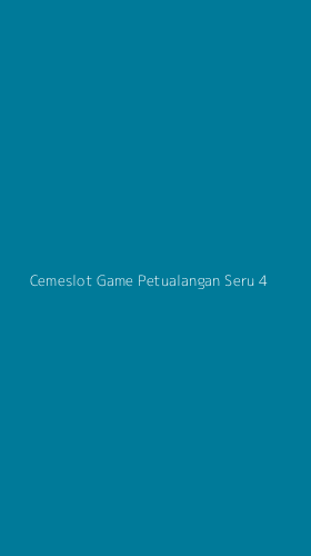 Tampilan Antarmuka Aplikasi Cemeslot Game Petualangan Seru - 4
