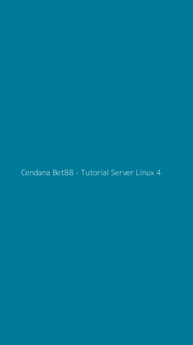 Tampilan Antarmuka Aplikasi Cendana Bet88 - Tutorial Server Linux - 4