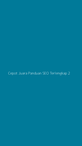 Tampilan Antarmuka Aplikasi Cepot Juara Panduan Seo Terlengkap - 2