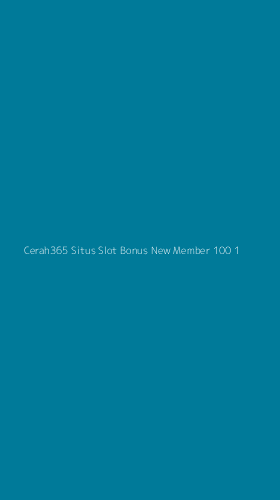 Tampilan Antarmuka Aplikasi Cerah365 Situs Slot Bonus New Member 100 - 1