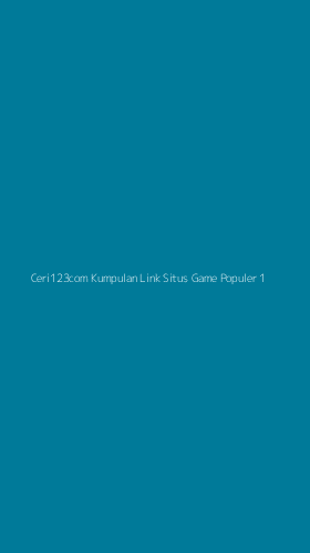 Tampilan Antarmuka Aplikasi Ceri123com Kumpulan Link Situs Game Populer - 1