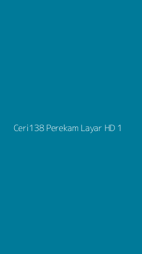 Tampilan Antarmuka Aplikasi Ceri138 Perekam Layar Hd - 1