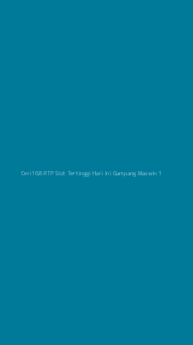 Tampilan Antarmuka Aplikasi Ceri168 Rtp Slot Tertinggi Hari Ini Gampang Maxwin - 1