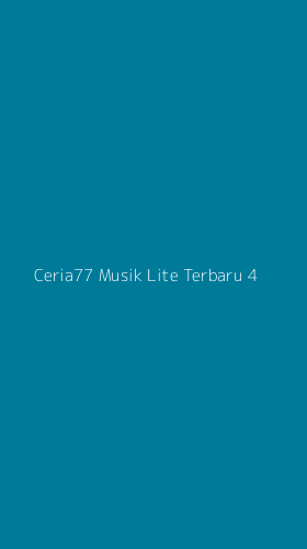 Tampilan Antarmuka Aplikasi Ceria77 Musik Lite Terbaru - 4