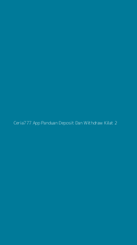 Tampilan Antarmuka Aplikasi Ceria777 App Panduan Deposit Dan Withdraw Kilat - 2