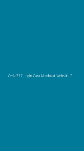 Tampilan Antarmuka Aplikasi Ceria777 Login Cara Membuat Website - 2