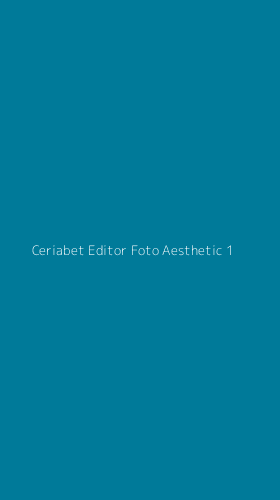 Tampilan Antarmuka Aplikasi Ceriabet Editor Foto Aesthetic - 1