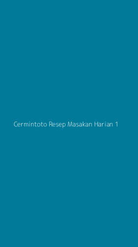 Tampilan Antarmuka Aplikasi Cermintoto Resep Masakan Harian - 1