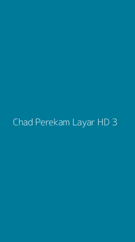 Tampilan Antarmuka Aplikasi Chad Perekam Layar Hd - 3