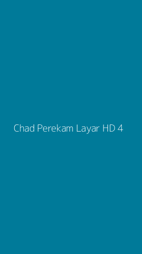 Tampilan Antarmuka Aplikasi Chad Perekam Layar Hd - 4