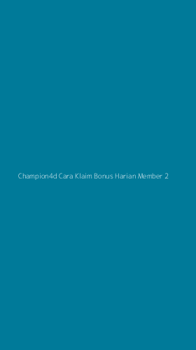 Tampilan Antarmuka Aplikasi Champion4d Cara Klaim Bonus Harian Member - 2