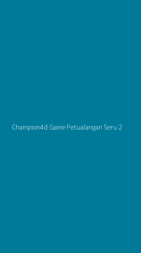 Tampilan Antarmuka Aplikasi Champion4d Game Petualangan Seru - 2