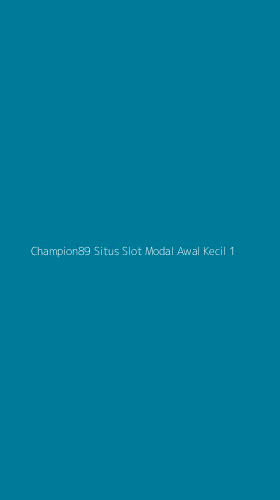 Tampilan Antarmuka Aplikasi Champion89 Situs Slot Modal Awal Kecil - 1