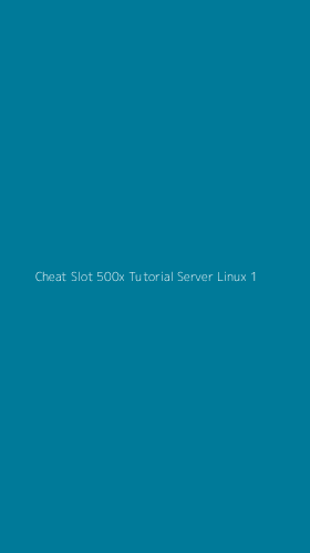 Tampilan Antarmuka Aplikasi Cheat Slot 500x Tutorial Server Linux - 1