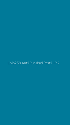 Tampilan Antarmuka Aplikasi Chip258 Anti Rungkad Pasti Jp - 2