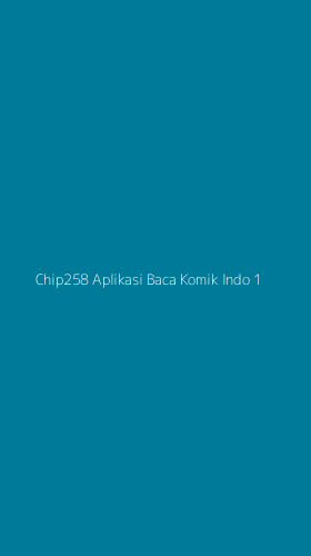 Tampilan Antarmuka Aplikasi Chip258 Aplikasi Baca Komik Indo - 1