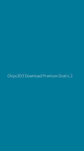 Tampilan Antarmuka Aplikasi Chips303 Download Premium Gratis - 2
