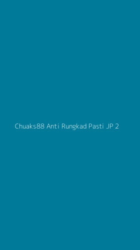 Tampilan Antarmuka Aplikasi Chuaks88 Anti Rungkad Pasti Jp - 2