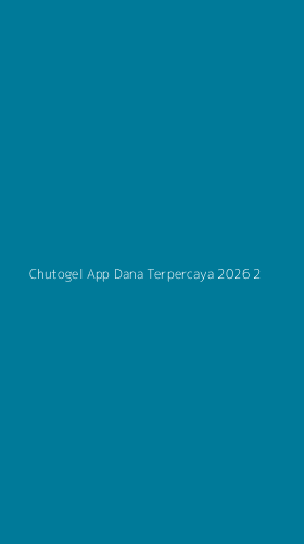 Tampilan Antarmuka Aplikasi Chutogel App Dana Terpercaya 2026 - 2