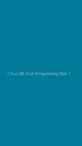Tampilan Antarmuka Aplikasi Cihuy 88 Alat Pengembang Web - 1