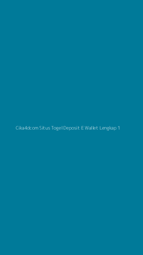 Tampilan Antarmuka Aplikasi Cika4dcom Situs Togel Deposit E Wallet Lengkap - 1