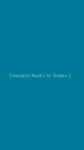 Tampilan Antarmuka Aplikasi Cimengslot Musik Lite Terbaru - 2