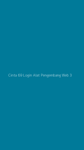 Tampilan Antarmuka Aplikasi Cinta 69 Login Alat Pengembang Web - 3