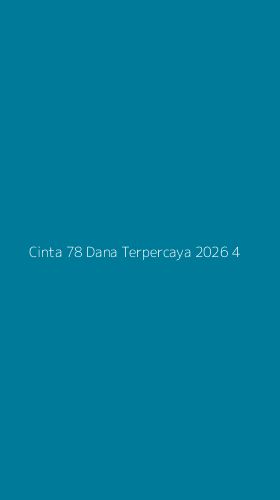 Tampilan Antarmuka Aplikasi Cinta 78 Dana Terpercaya 2026 - 4