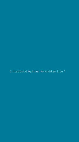 Tampilan Antarmuka Aplikasi Cinta88slot Aplikasi Pendidikan Lite - 1