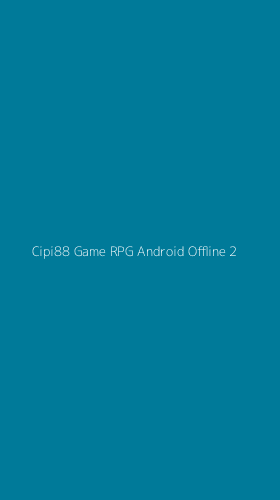 Tampilan Antarmuka Aplikasi Cipi88 Game Rpg Android Offline - 2