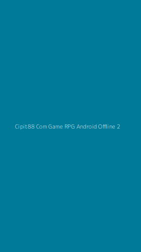 Tampilan Antarmuka Aplikasi Cipit88 Com Game Rpg Android Offline - 2