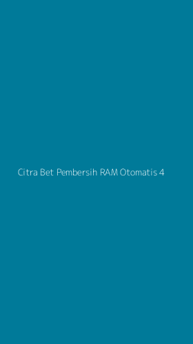 Tampilan Antarmuka Aplikasi Citra Bet Pembersih Ram Otomatis - 4