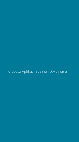 Tampilan Antarmuka Aplikasi Ciutoto Aplikasi Scanner Dokumen - 3